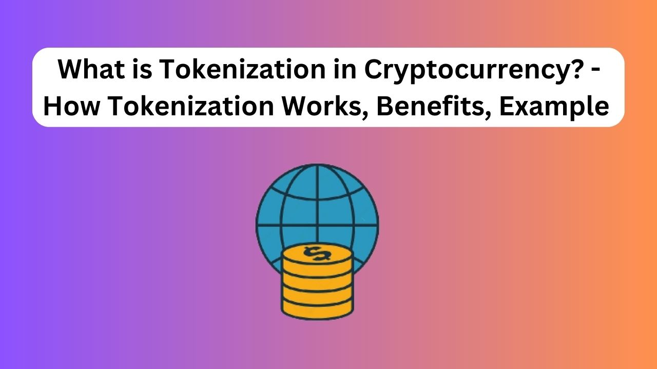 What is Tokenization in Cryptocurrency